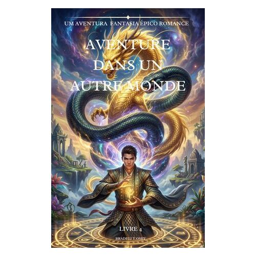 Aventure Dans Un Autre Monde:Une Fantaisie Aventure Roman(Livre 4)