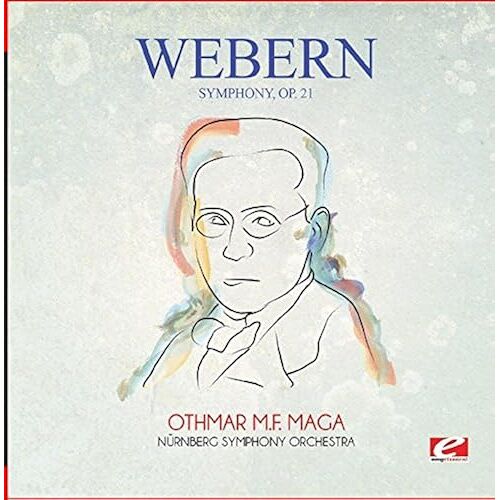 Webern: Symphony, Op. 21 (Digitally Remastered)