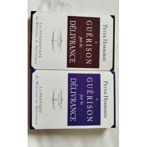 La Guérison Par La Délivrance. Vol 1 Et 2
