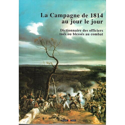 La Campagne De 1814 Au Jour Le Jour