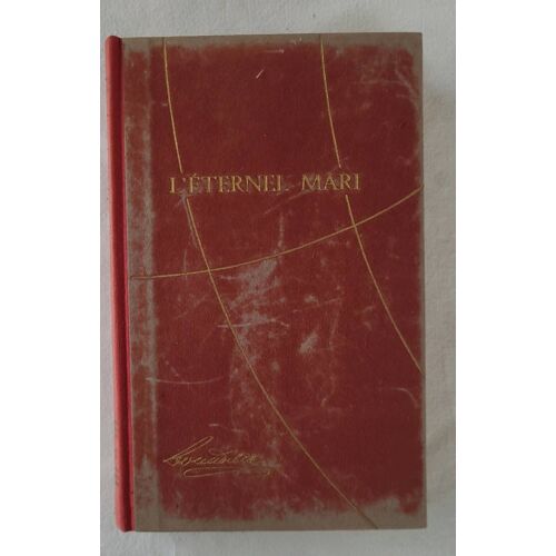 Dostoïevsky . L Éternel Mari - Suivi De Un C?ur Faible . Sélection Des Amis Du Livre 1947 .