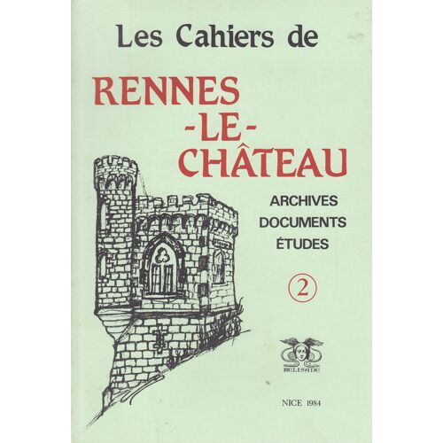 Les Cahiers De Rennes-Le-Château - Archives, Documents, Études N°2