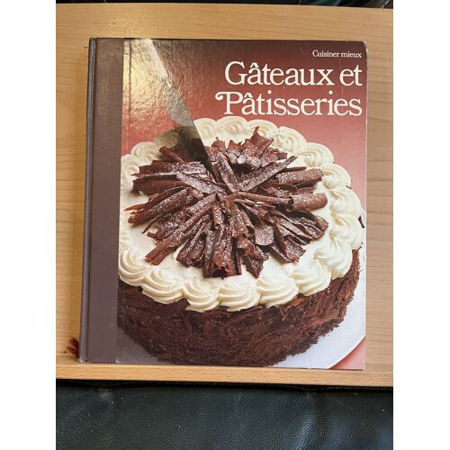 Gâteaux Et Pâtisseries Cuisiner Mieux Éditions Time-Life 1980