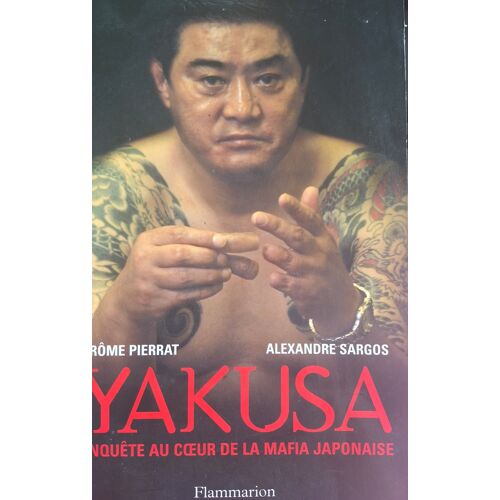 Yakusa, Enquête Au Coeur De La Mafia Japonaise