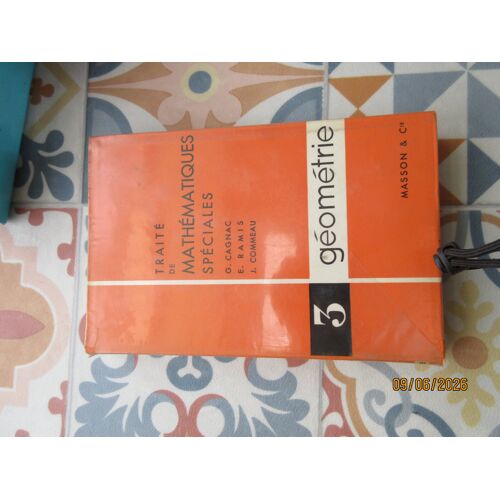 Traité De Mathématiques Spéciales - Tome 3 -Géométrie- Classes Préparatoires Et Enseignement Supérieur (1er Cycle)