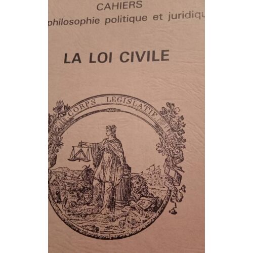 Cahiers De Philosophie Politique Et Juridique La Loi Civile N 12