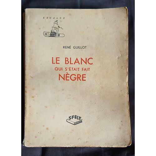 Le Blanc Qui S'Était Fait Nègre.