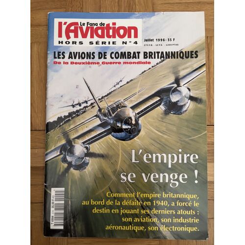 Militaria. Guerre 1939-45. Magazine Hors Série No 4. Le Fana De L' Aviation. « Les Avions De Combat Britanniques »