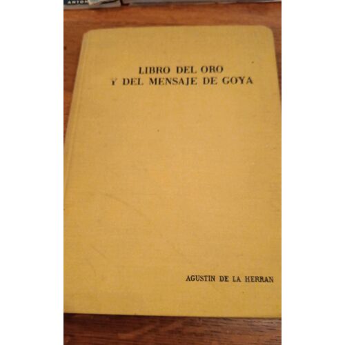 Libero Del Oro Y Del Mensaje De Goya Agustin De La Herran Por Un Arte Mejor 1959 Vizcaina Bilbao