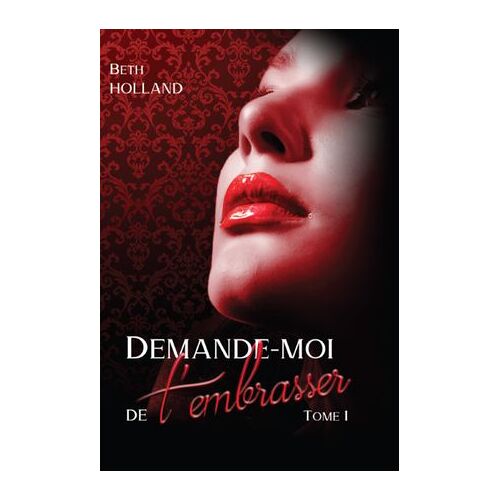 Demande-Moi De T'embrasser