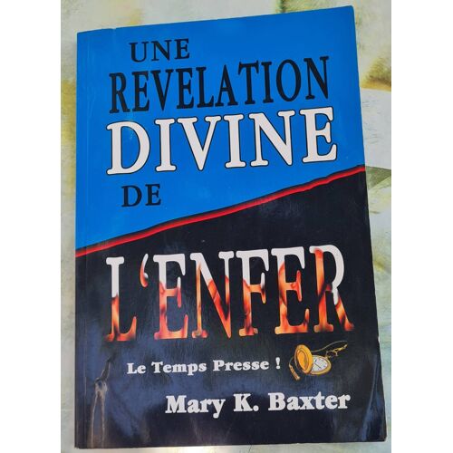Livre Une Révélation Divine De L'Enfer - Mary K.Baxter - Éditions Roi Des Rois - 2006