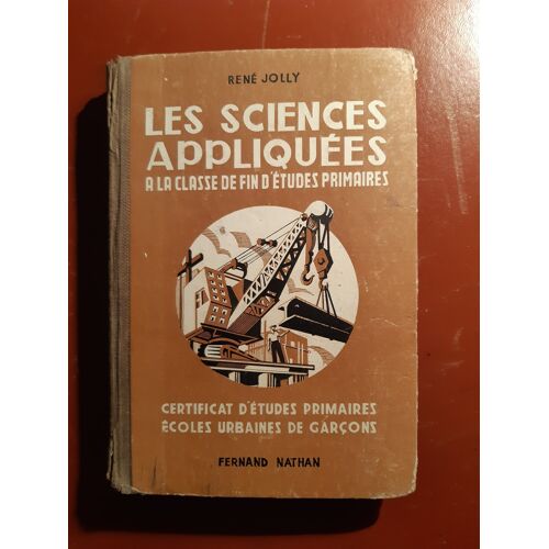 Les Sciences Appliquées À La Fin D'Études Primaires - René Jolly