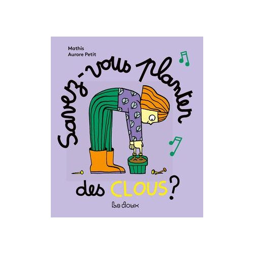 Savez-Vous Planter Les Clous ? - Mes Livres À Chanter