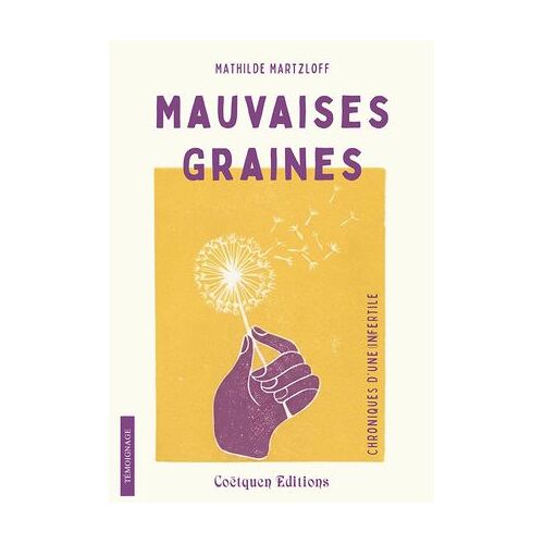 Mauvaises Graines, Chroniques D'une Infertile