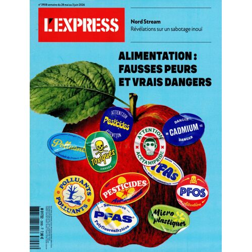 L'Express 3908 : Alimentation - Fausses Peurs Et Vrais Dangers