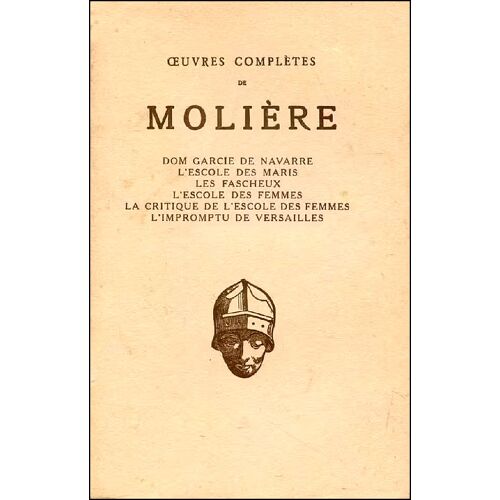 Molière - Théâtre De 1661 A 1663 (Dom Garcie De Navarre, L'Escole Des Maris, Les Fascheux, L'Escole Des Femmes, La Critique De L'Escole Des Femmes, L'Impromptu De Versailles), Les Belles Lettres 1969