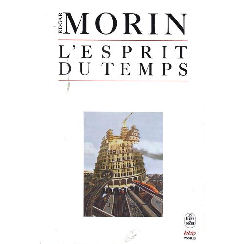 Edgar Morin "L'Esprit Du Temps" Livre De Poche - "Le Livre De Poche" - Biblio Essais - Editions Grasset & Fasquelle - 1962