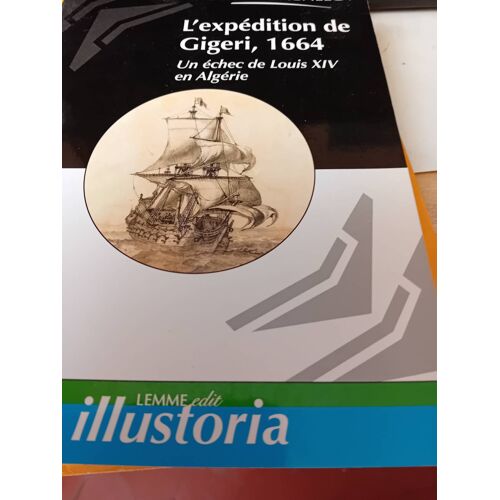 L Expédition De Gigeri 1664 Un Échec De Louis X1v En Algérie