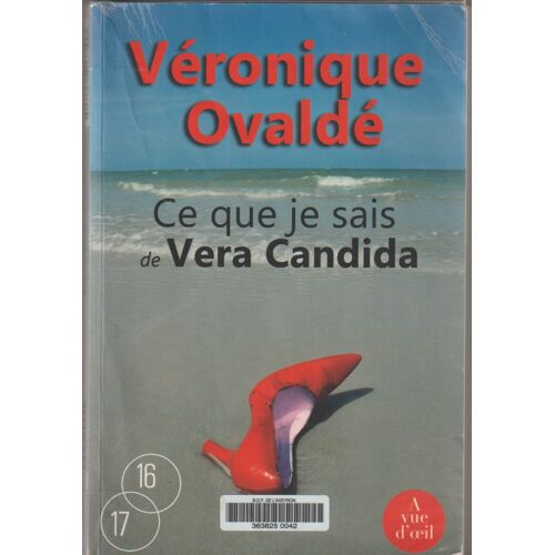 Ce Que Je Sais De Vera Candida De Véronique Ovaldé