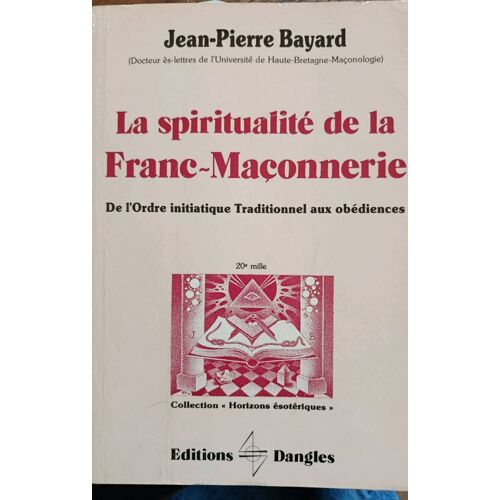 La Spiritualité De La Franc Maçonnerie Jwp Bayard