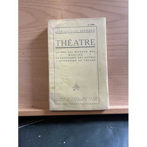 Jean-Jacques Bernard Théâtre 3e Mille Albin Michel 1925
