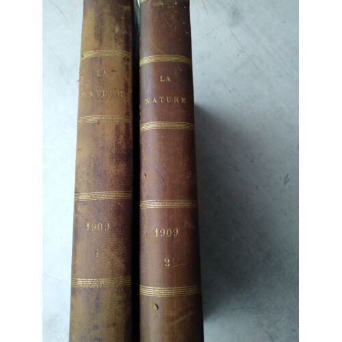 La Nature Revue Des Sciences Edition Reliee 1909 Tomes 1 Et 2