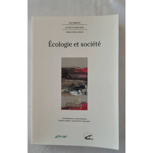 Écologie Et Société . Documents - Actes Et Rapports , Pour L'Éducation . Educagri Éditions 1998
