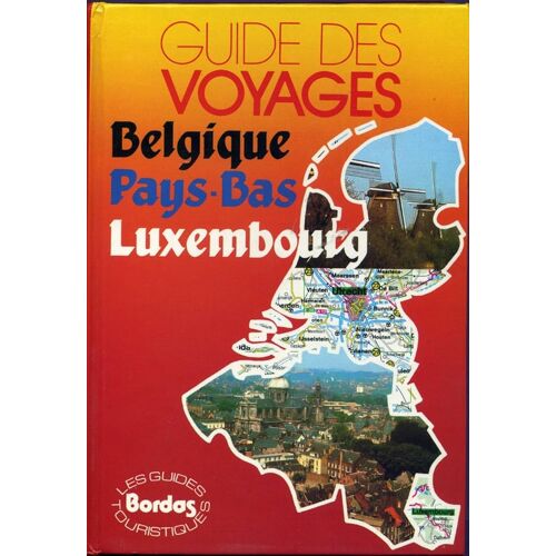 Guide Des Voyages Belgique Pays-Bas Luxembourg