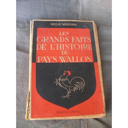Ww2 Belgique Livre Belge De 1944 " Les Grands Faits De L'Histoire Du Pays Wallon" De Nele Marian 183 Pages Em/Be