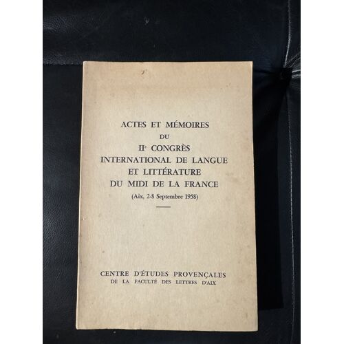 Actes Et Memoires Du Iiie Congrès International De Langue Et Litterature De France Et Du Midi
