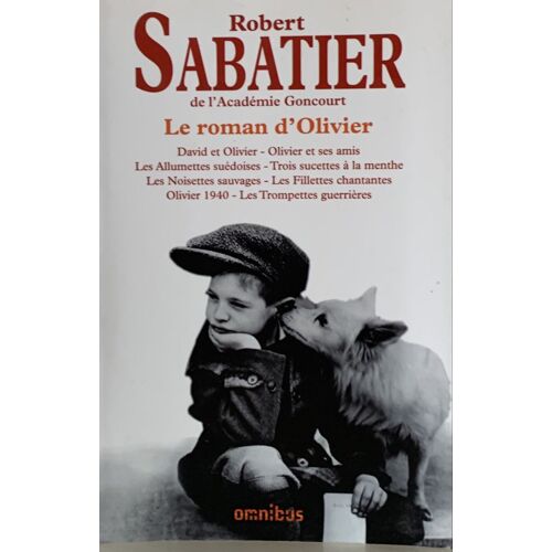 Le Roman D’Olivier - 2001- 8 Histoire  De Robert Sabatier - Chez Omnibus - Littérature  Française - 