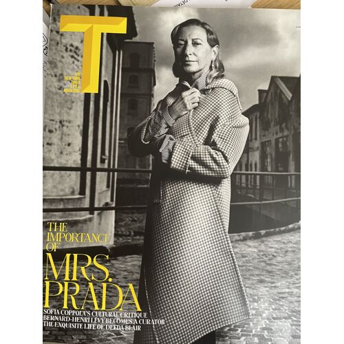 T - The Ny Times Style Magazine. The Importance Of Mrs Prada. 06/2013