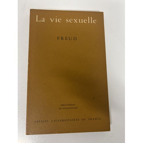 La Vie Sexuelle ¿ Sigmund Freud ¿ Puf ¿ 1973