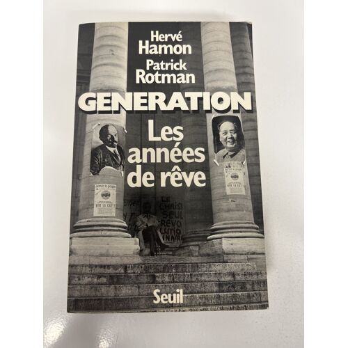 Génération — 1. Les Années De Rêve — Hamon & Rotman — Seuil — 1987
