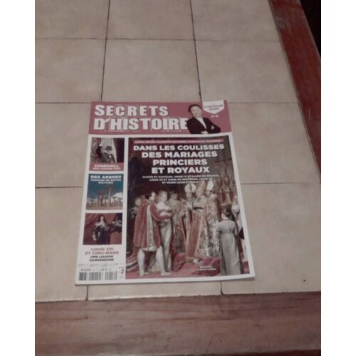 Secrets D'Histoire. Revue N. 18. Mariages Princiers Et Royaux
