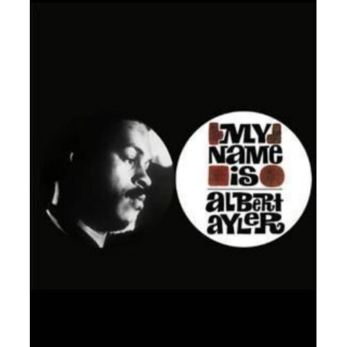 Albert Ayler My Name Is