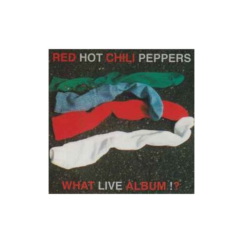 Red Hot Chili Peppers – What Live Album !?