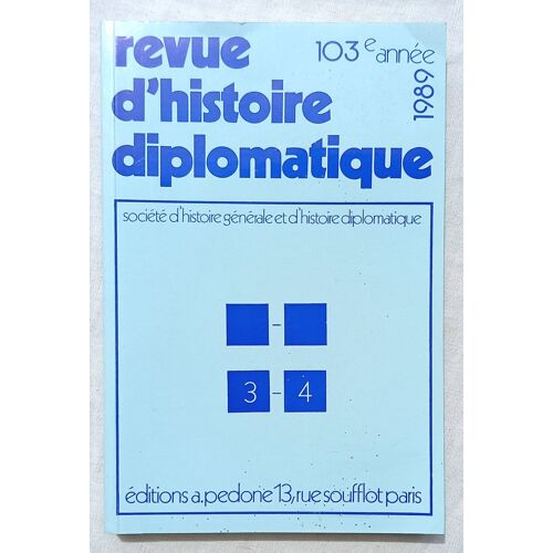 (Revue), Revue D'Histoire Diplomatique, N°3-4 - 1989 : Bernard Le Calloc'H : La Rencontre De Victor Jacquemont Et D'Alexandre Csoma De Kors Dans L'Himalaya (1830) / Jacques Weber : Les Français En...