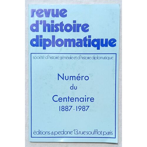 (Revue), Revue D'Histoire Diplomatique, : Numéro Du Centenaire : 1887-1987