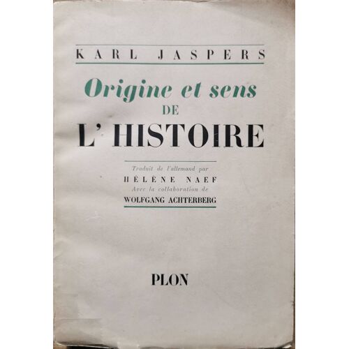 Karl Jaspers - Origines Et Sens De L'Histoire