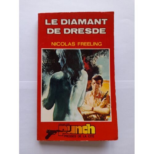 Nicolas Freeling - Le Diamant De Dresde - Collection Punch Presses De La Cité - Années 1970..