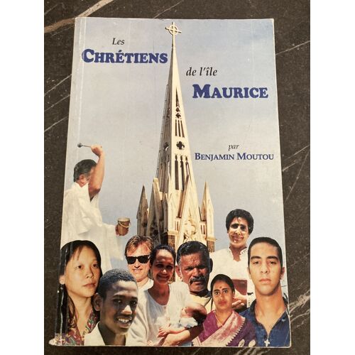 Les Chretiens De L Ile Maurice Par Benjamin Moutou