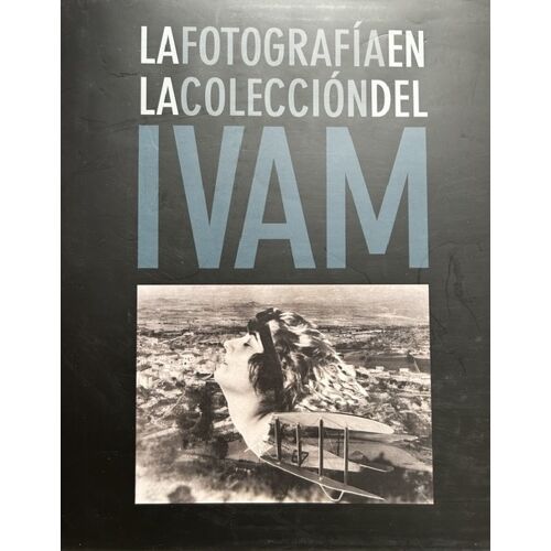 Fernando Castro Florez, Filippo Maggia, La Fotografia En La Colleccion Del Ivam, Valencia, 2005