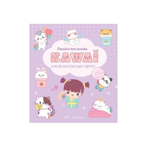 Dessine Ton Monde Kawaï : Avec Des Pas À Pas Super Mignons !