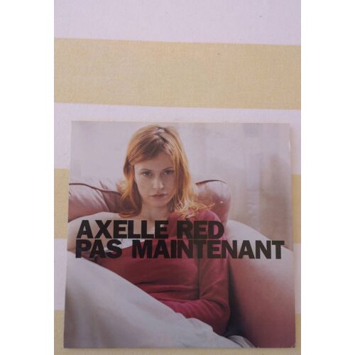 Axelle Red "Pas Maintenant"