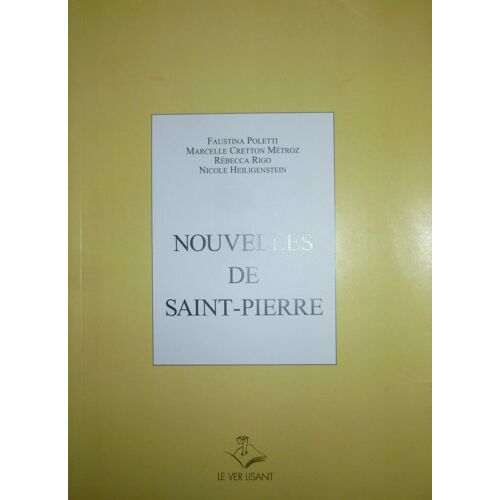 Nouvelles De Saint-Pierre - F.Poletti, M.Cretton Métroz, R.Rigo & N.Heiligenstein