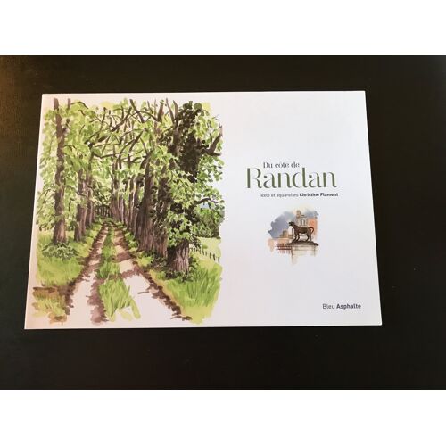 [Auvergne] - Du Côté De Randan - Texte Et Aquarelles De Christine Flament - Editions Bleu Asphalte - Chateldon - Mai 2022