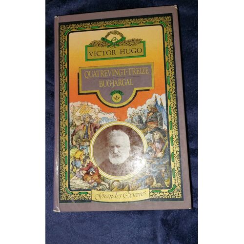 Victor Hugo , Quatre Vingt Treize, Bug-Jargal, Édition Grandes ?uvres