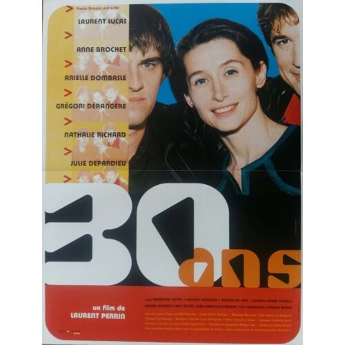 30 Ans / Trente - Affiche Originale De Cinéma - Format 40x60 Cm - Un Film De Laurent Perrin Avec Anne Brochet, Laurent Lucas, Arielle Dombasle, Gregori Derangere, Julie Depardieu - Année 2000