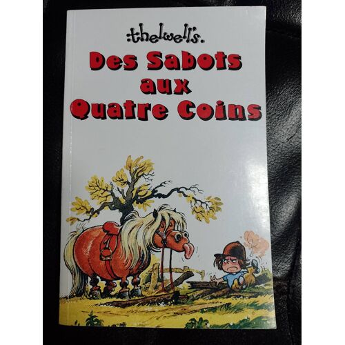 Des Sabots Aux Quatre Coins - Thelwell'S